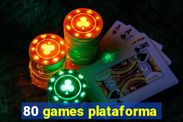 80 games plataforma